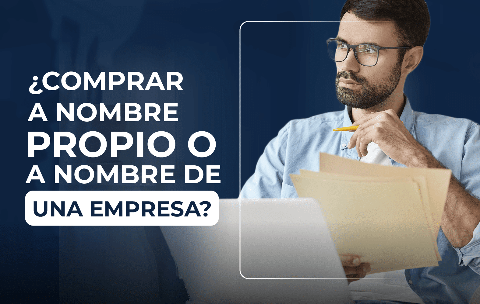 Debo comprar a nombre propio o a nombre de una empresa?