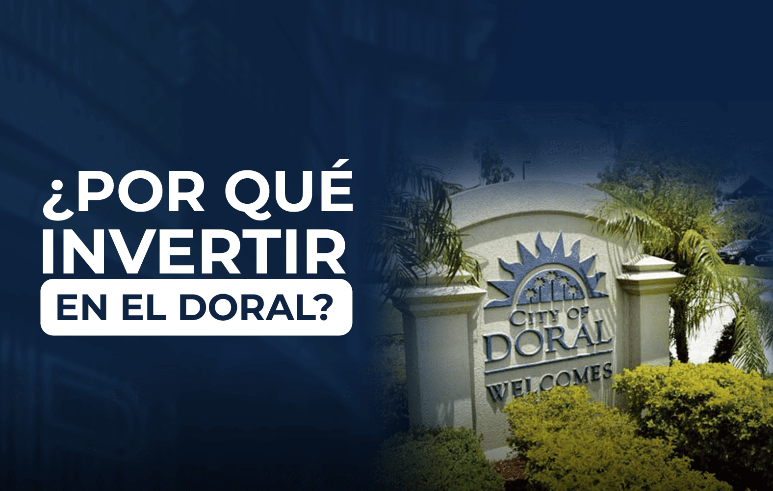¿Por qué debes invertir en Doral?