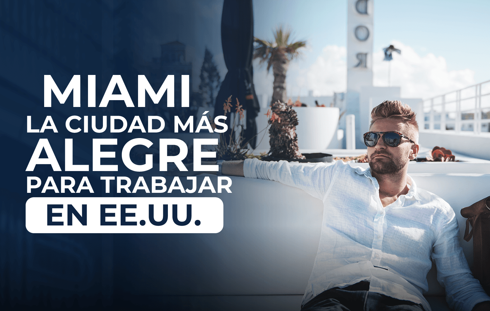 Miami es ideal para trabajar: