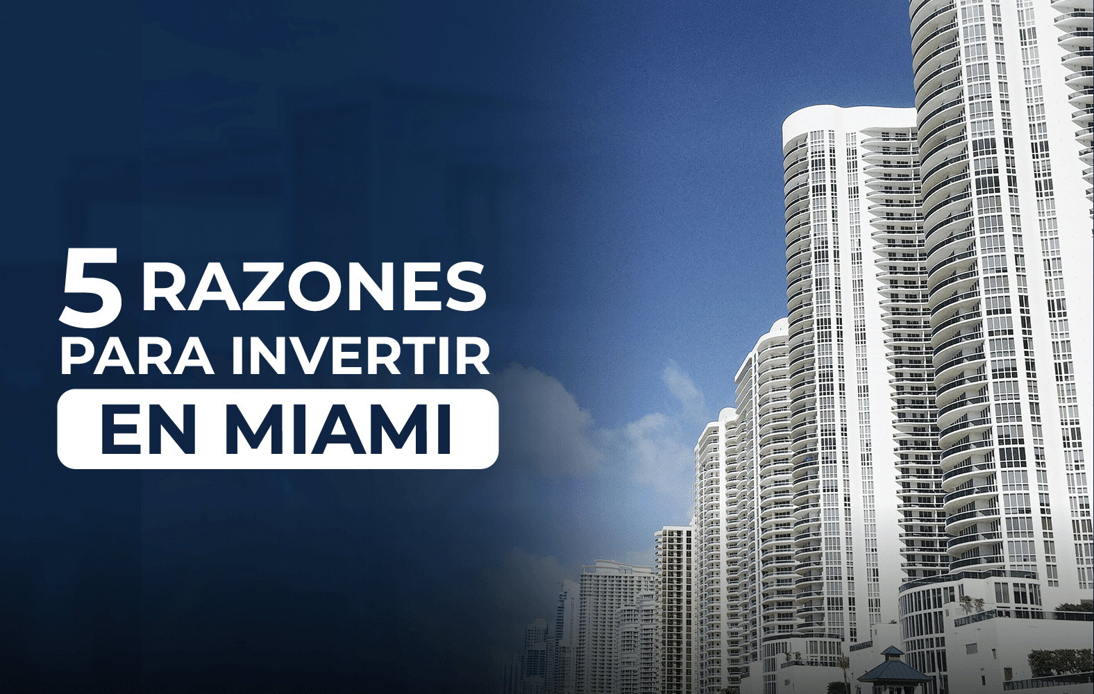 Razones para invertir en Miami: