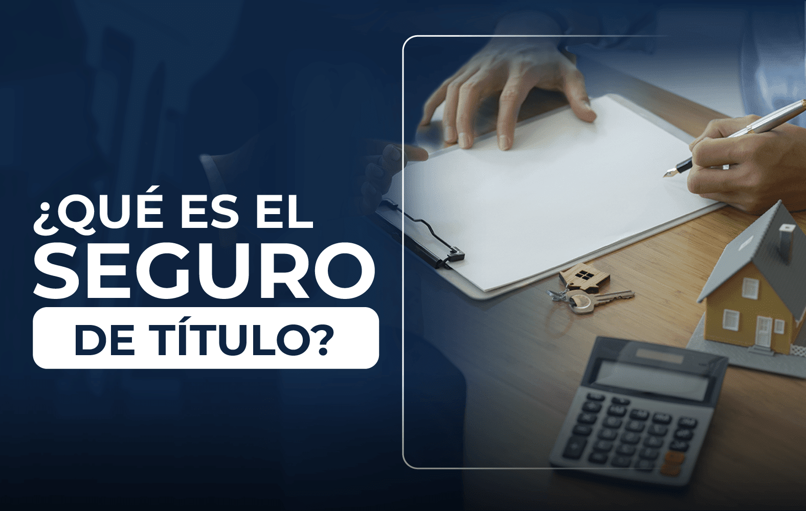 Te enseñamos lo qué es un seguro de título