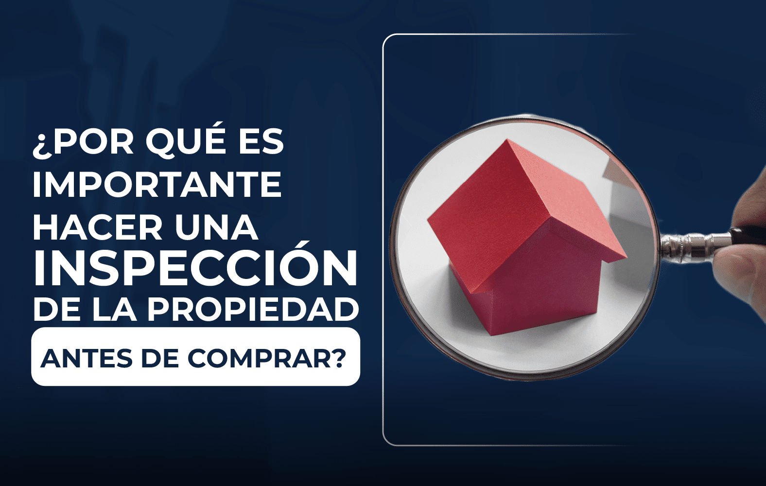 Siempre debes hacer una inspección de la propiedad antes de cerrar la compra